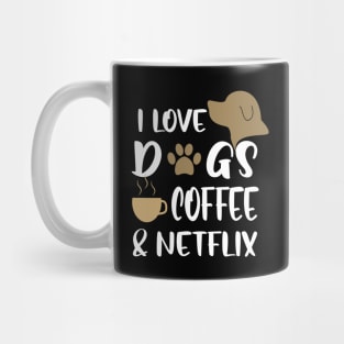 I love dogs, coffee & netflix Mug